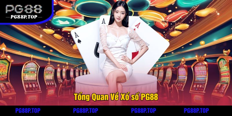 Tổng Quan Về Xổ số PG88